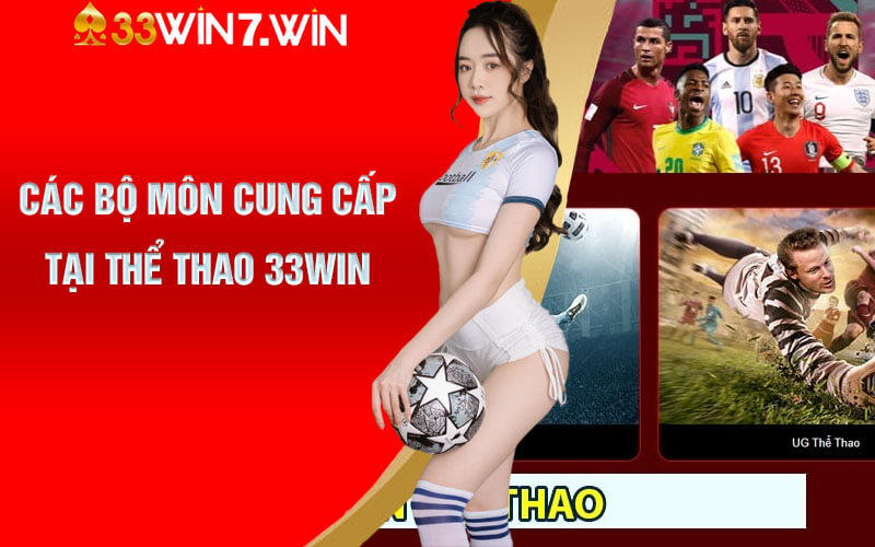 Các bộ môn cung cấp tại Thể Thao 33Win