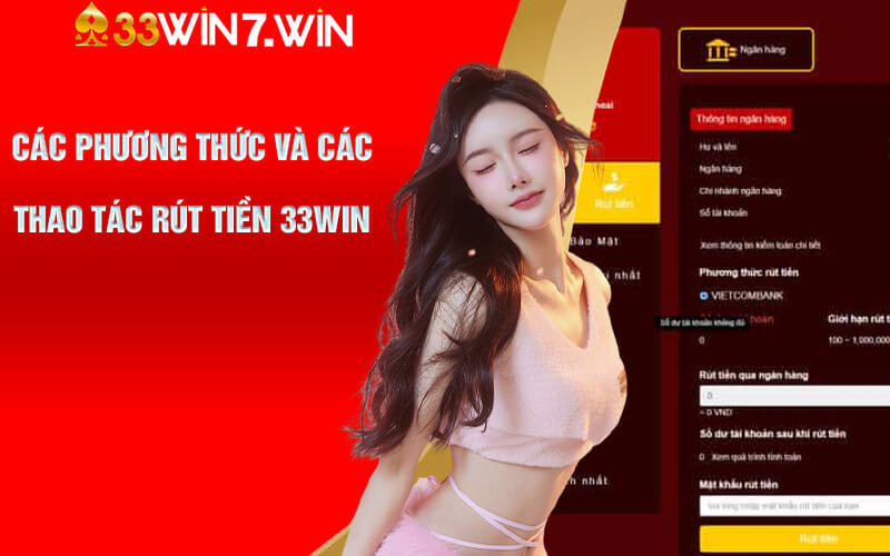 Các phương thức và các thao tác rút tiền 33Win chính xác