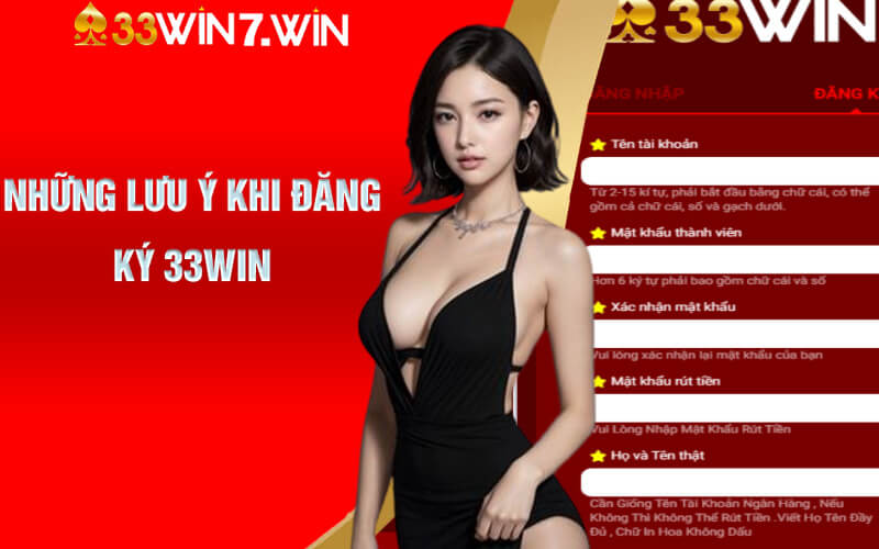 Những lưu ý khi đăng ký 33Win