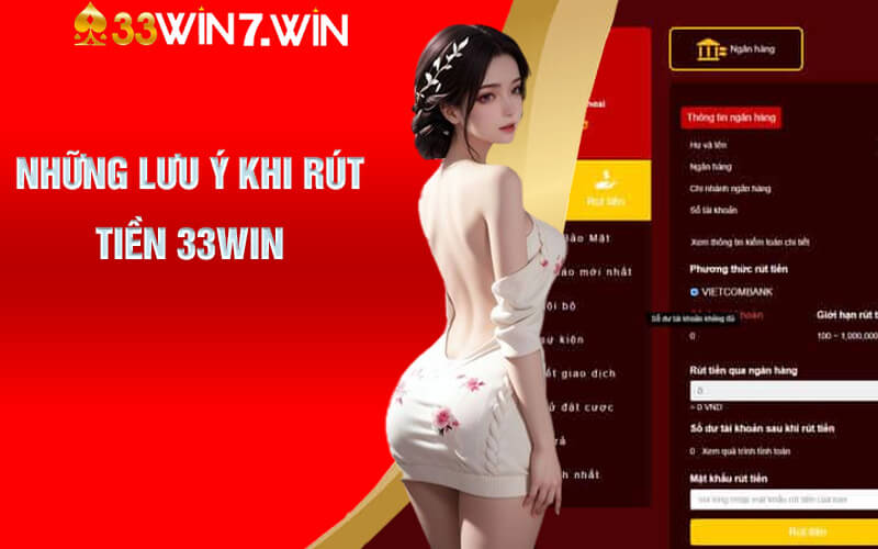 Những lưu ý khi rút tiền 33Win 