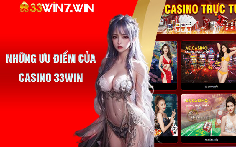 Những ưu điểm của Casino 33Win