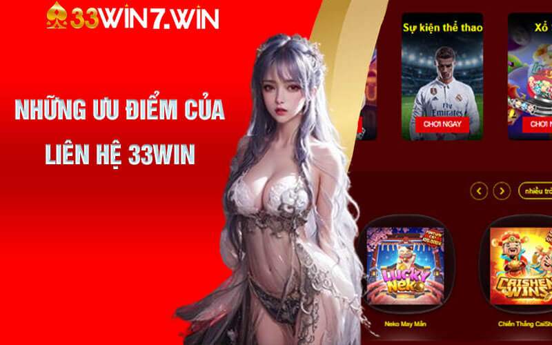 Những ưu điểm của liên hệ 33Win