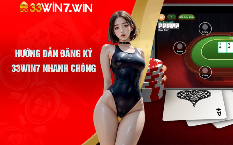 Hướng dẫn đăng ký 33Win7 nhanh chóng