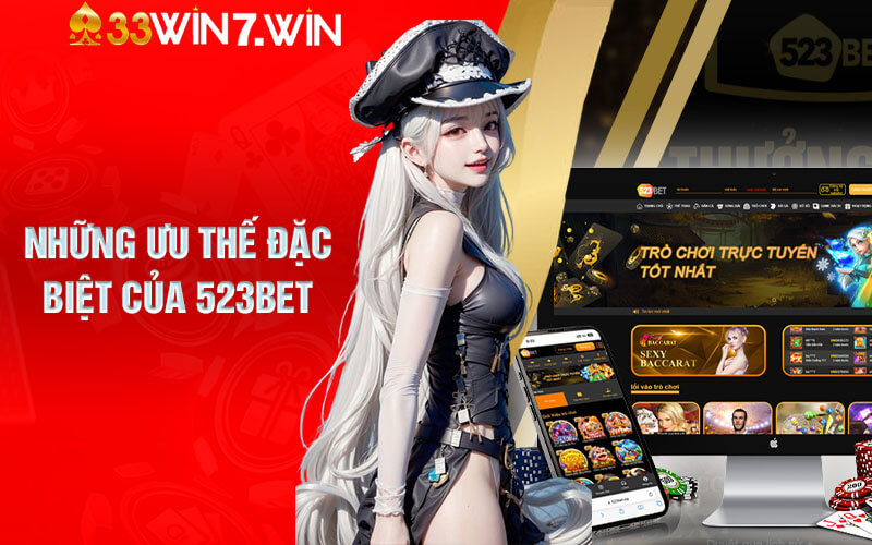 Những ưu thế đặc biệt của 523bet