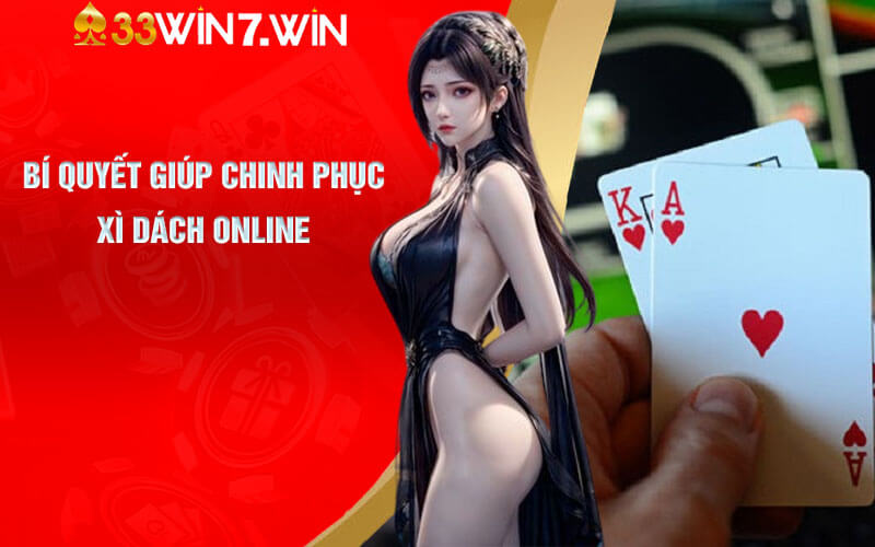 Bí quyết giúp chinh phục Xì dách Online 