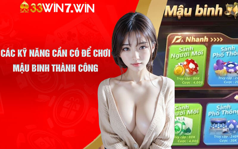 Các kỹ năng cần có để chơi Mậu Binh thành công